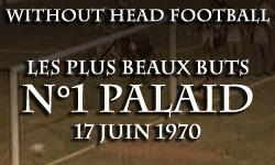 Le coup de génie de Palaid 1970